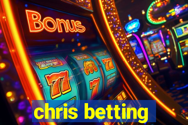 chris betting