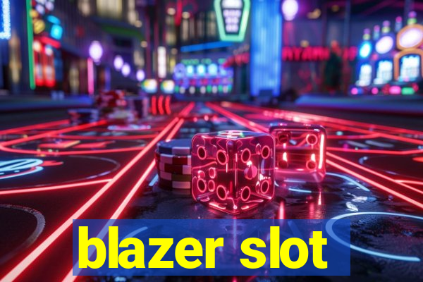 blazer slot