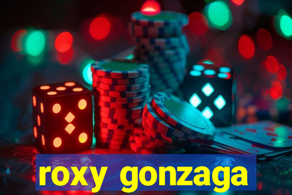 roxy gonzaga