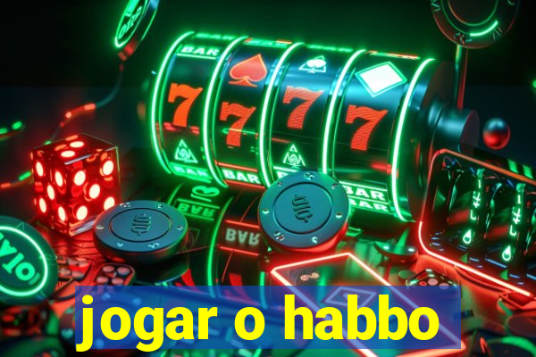 jogar o habbo