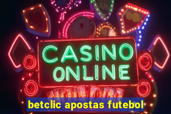 betclic apostas futebol