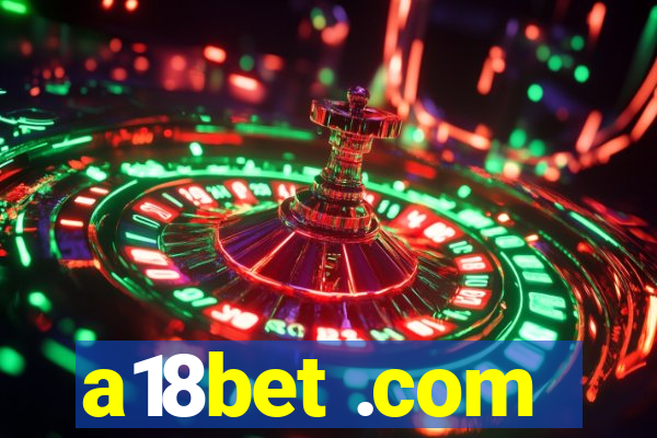 a18bet .com