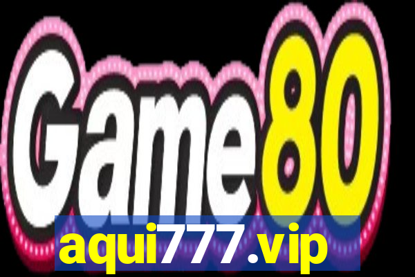 aqui777.vip