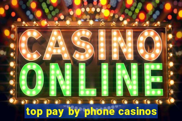 top pay by phone casinos