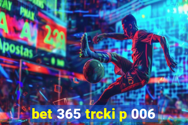 bet 365 trcki p 006