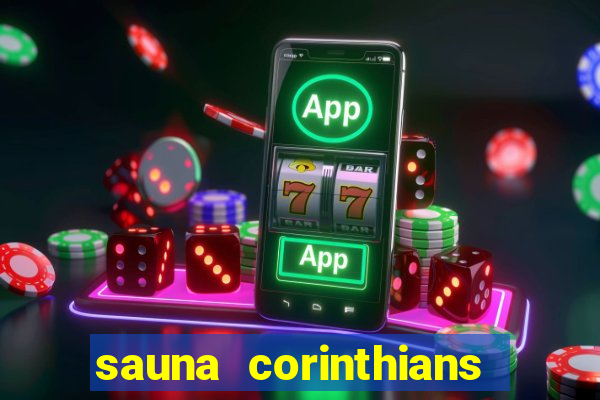 sauna corinthians santo andr茅