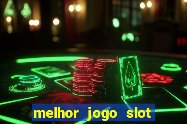 melhor jogo slot para ganhar dinheiro