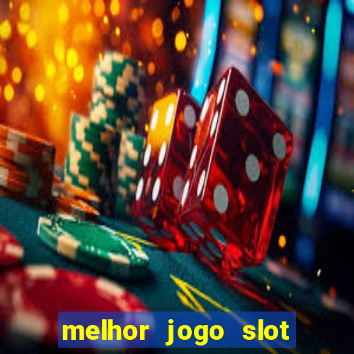 melhor jogo slot para ganhar dinheiro