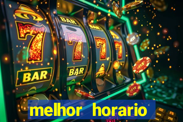 melhor horario fortune tiger