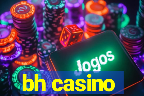 bh casino