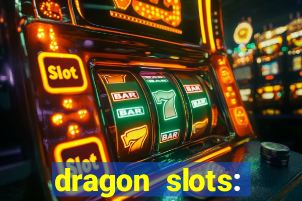 dragon slots: online casino