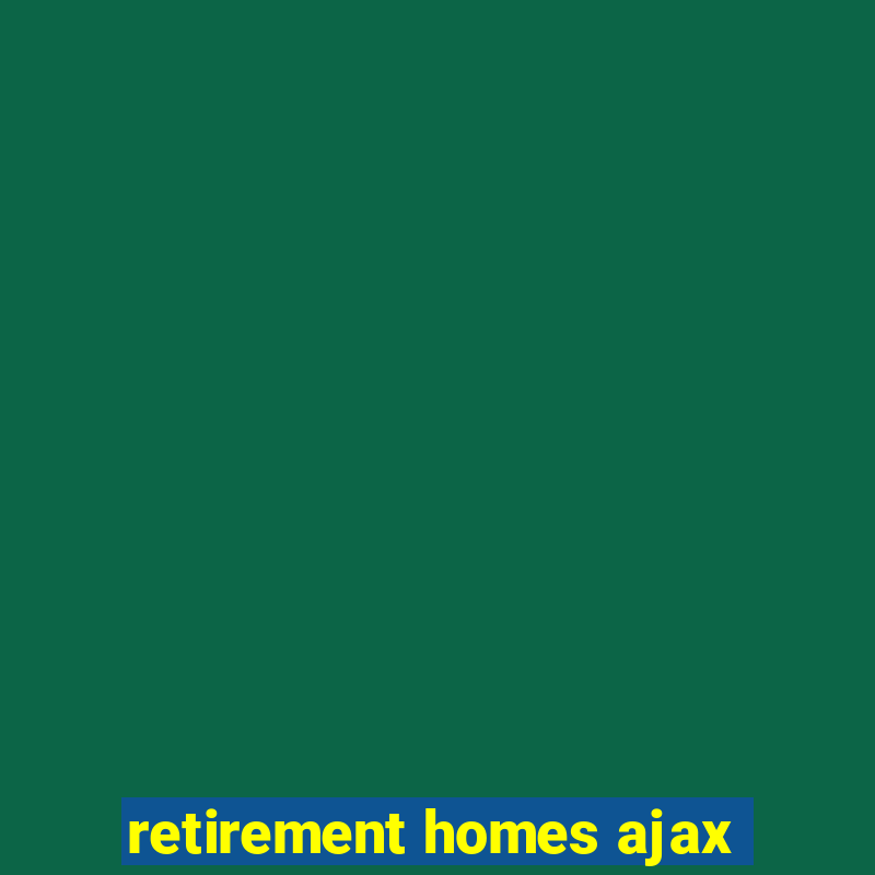 retirement homes ajax