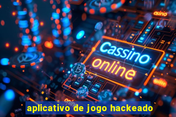 aplicativo de jogo hackeado