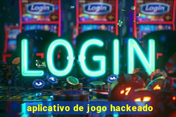 aplicativo de jogo hackeado