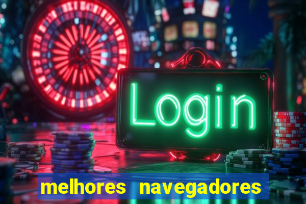 melhores navegadores para jogos