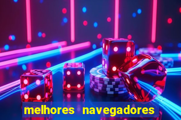 melhores navegadores para jogos