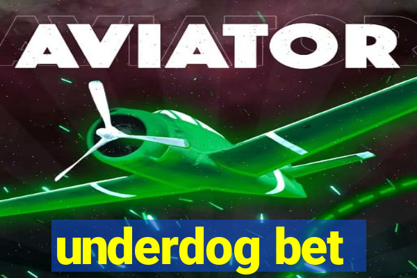 underdog bet