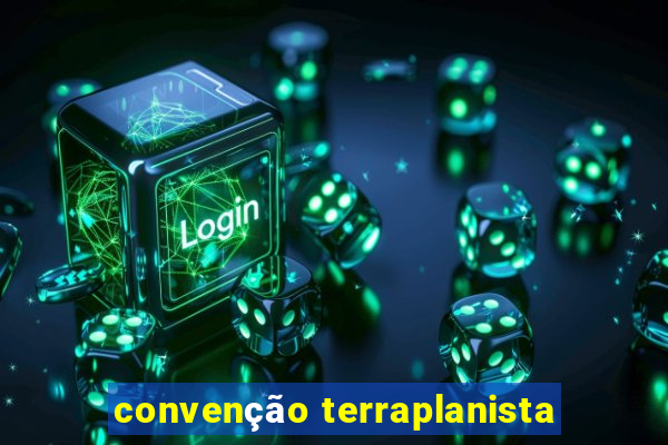 convenção terraplanista