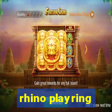 rhino playring