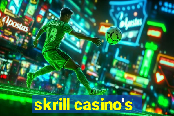 skrill casino's