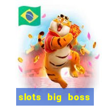 slots big boss paga mesmo