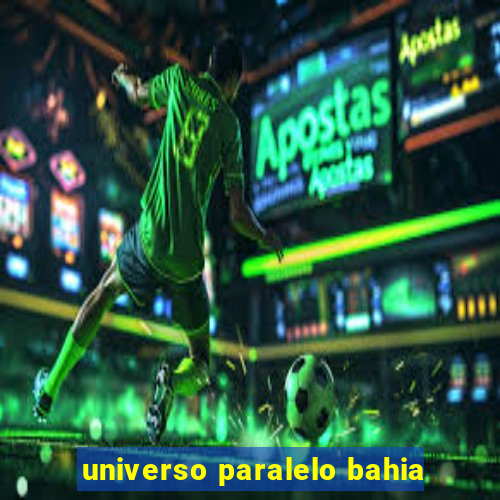 universo paralelo bahia