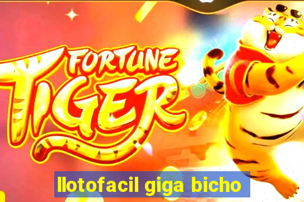 llotofacil giga bicho