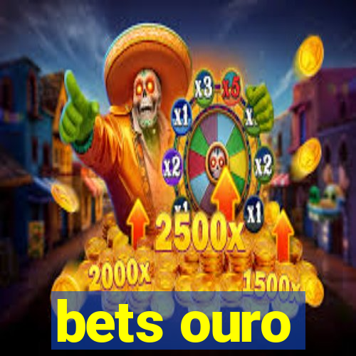 bets ouro