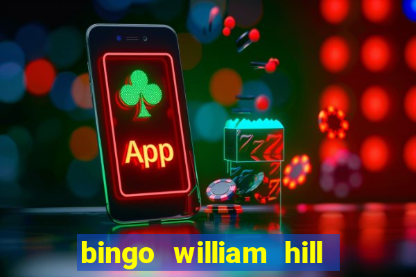 bingo william hill mini lobby