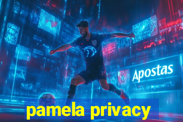 pamela privacy