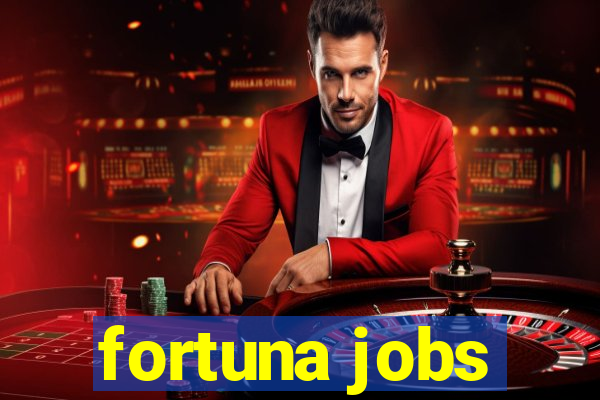 fortuna jobs