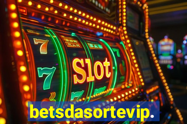 betsdasortevip.com