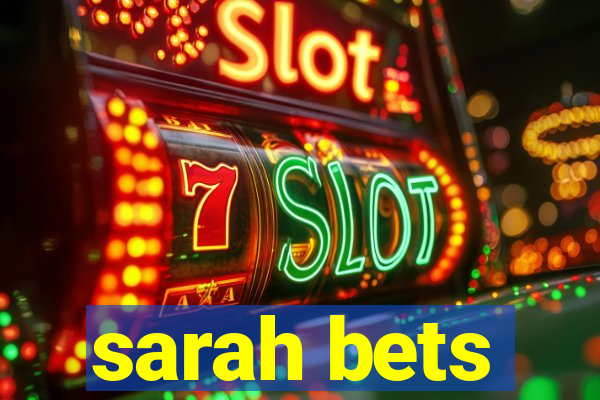 sarah bets