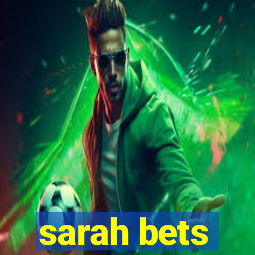 sarah bets