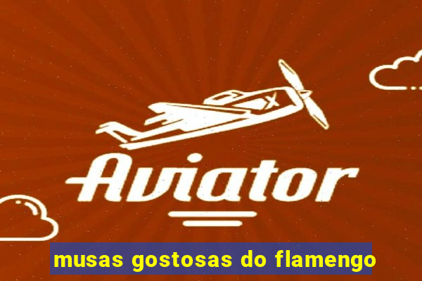 musas gostosas do flamengo