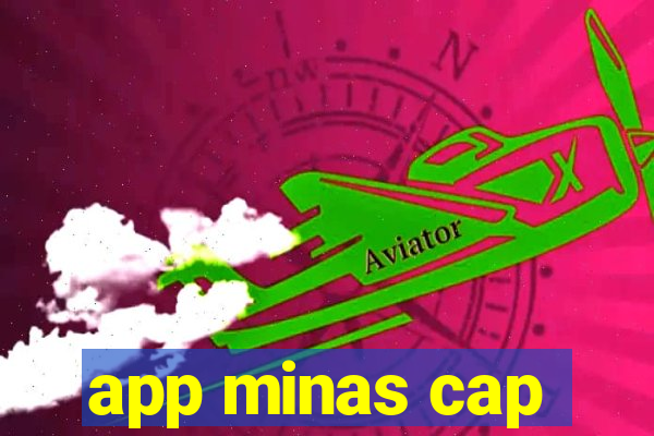 app minas cap