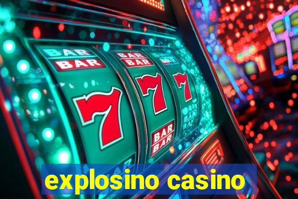 explosino casino