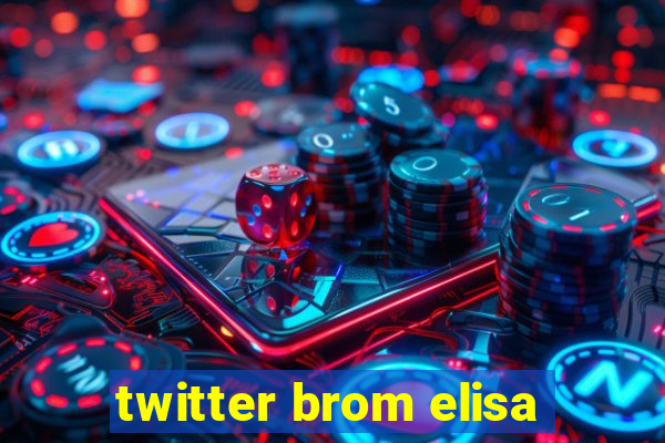 twitter brom elisa