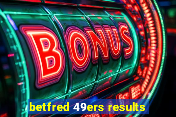 betfred 49ers results