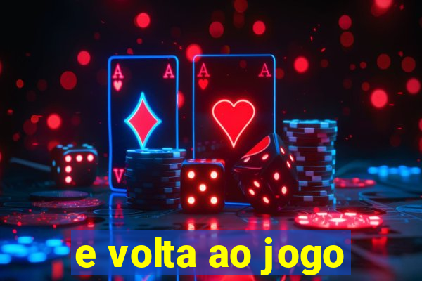 e volta ao jogo