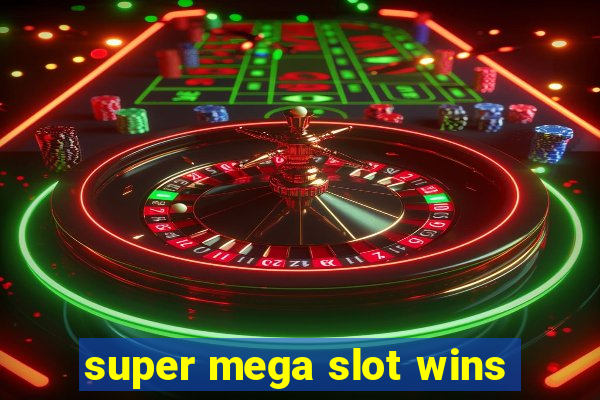 super mega slot wins