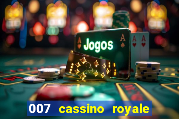 007 cassino royale dublado download