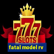 fatal model rv