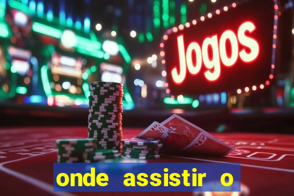 onde assistir o jogo da espanha