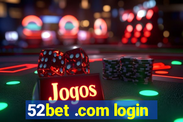 52bet .com login