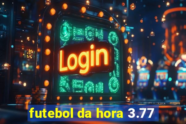 futebol da hora 3.77