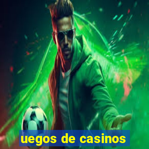 uegos de casinos