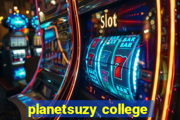 planetsuzy college