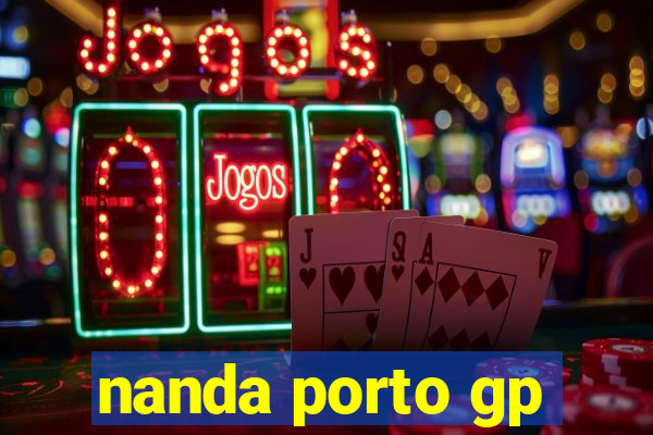 nanda porto gp