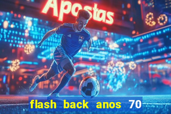 flash back anos 70 80 90 internacional download